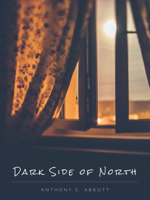 Title details for Dark Side of North by Anthony S. Abbott - Available